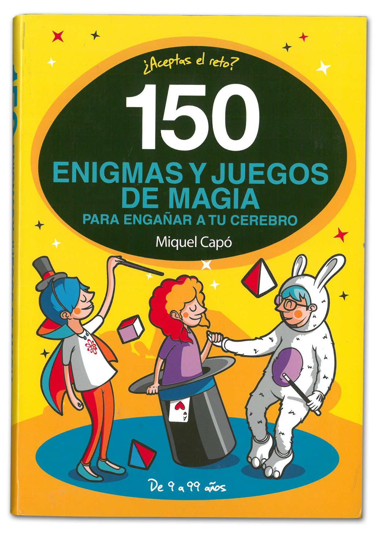 150 ENIGMAS Y JUEGOS DE MAGIA PARA ENGAÑAR A TU CEREBRO