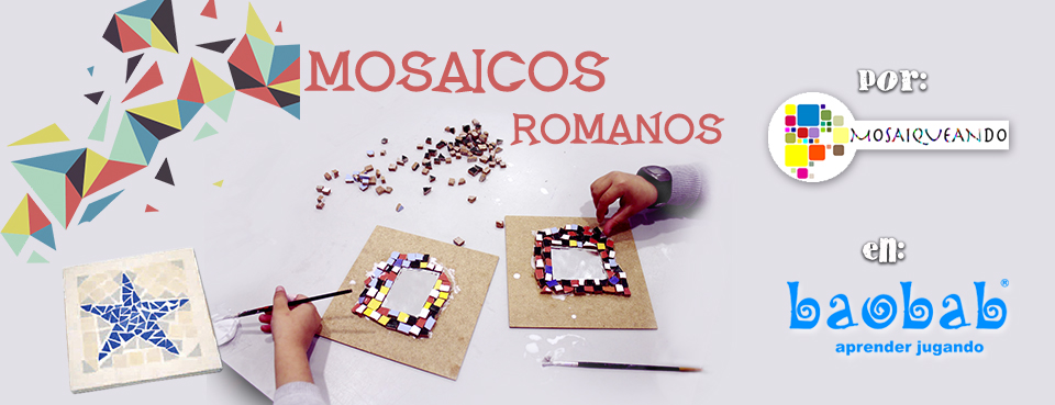 Taller Creativo: Mosaicos Romanos ...ver más