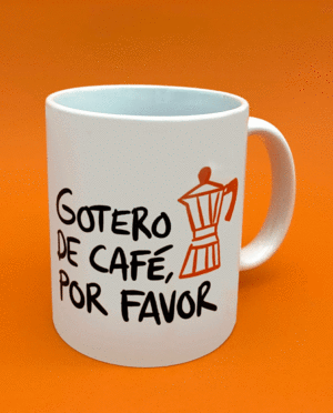 TAZA - GOTERO DE CAFÉ, POR FAVOR. DULCE