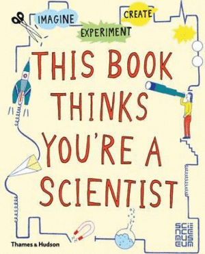 THIS BOOK THINKS YOU´RE SCIENTIS