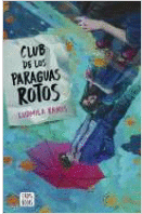 EL CLUB DE LOS PARAGUAS ROTOS