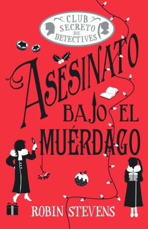 ASESINATO BAJO EL MUÉRDAGO (COZY MYSTERY JUVENIL)