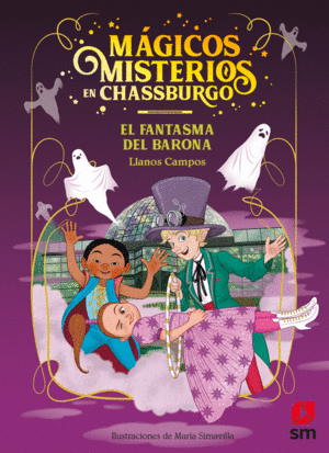 MÁGICOS MISTERIOS EN CHASSBURGO 4. EL FANTASMA DEL BARONA