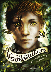 WOODWALKERS 1. LA TRANSFORMACIÓN DE CARAG