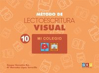 MÉTODO DE LECTOESCRITURA VISUAL 10. MI COLEGIO