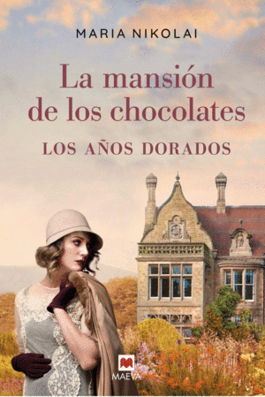LA MANSIÓN DE LOS CHOCOLATES 2.  LOS AÑOS DORADOS