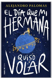 EL DÍA QUE MI HERMANA QUISO VOLAR