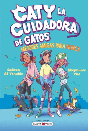 CATY LA CUIDADORA DE GATOS 2: MEJORES AMIGAS PARA NUNCA