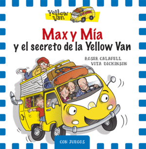 YELLOW VAN ESPECIAL 1. MAX Y MÍA Y EL SECRETO DE LA YELLOW VAN