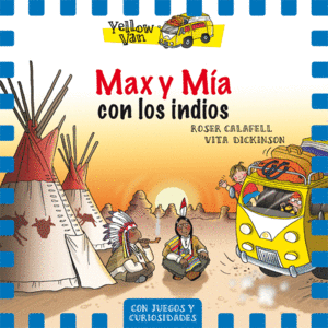 YELLOW VAN 10.  MAX Y MIA CON LOS INDIOS DE LAS PRADERAS