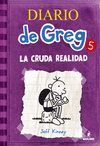 DIARIO DE GREG 5. LA CRUDA REALIDAD