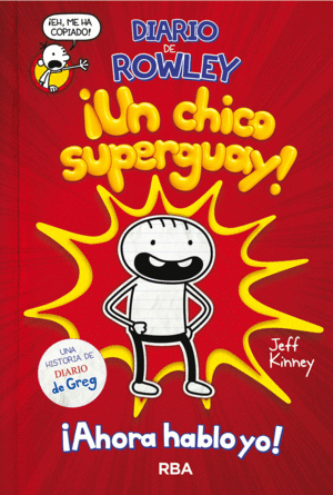 DIARIO DE ROWLEY 1. ¡UN CHICO SUPERGUAY!