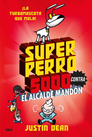 SUPERPERRO 5000 2. CONTRA EL ALCALDE MANDÓ