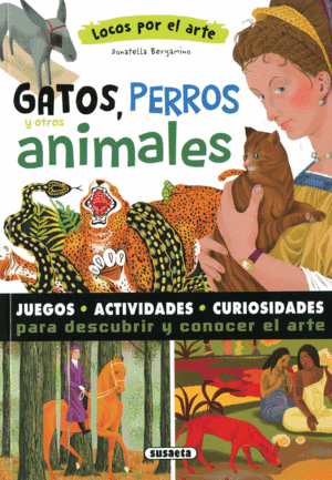 GATOS, PERROS Y OTROS ANIMALES LOCOS POR EL ARTE
