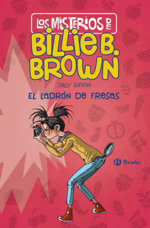 LOS MISTERIOS DE BILLIE B BROWN 04. EL LADRÓN DE FRESAS