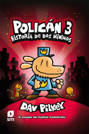 POLICÁN 03. HISTORIA DE LOS MININOS