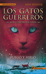 LOS CUATRO CLANES II - LOS GATOS GUERREROS. FUEGO Y HIELO